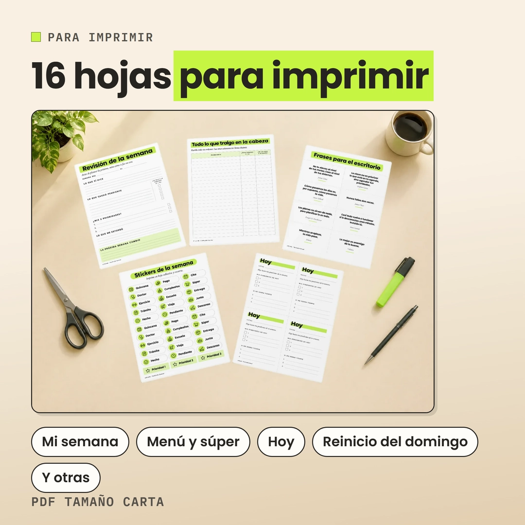 Las hojas para imprimir sobre una mesa: Mi semana, Menú y súper, Hoy, Reinicio del domingo y otras